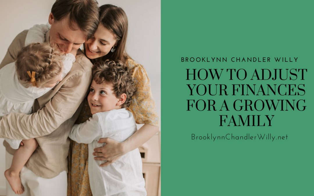 Brooklynn Chandler Willy How to Adjust Your Finances for a Growing Family