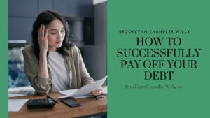 Brooklynn Chandler Willy How to Successfully Pay Off Your Debt