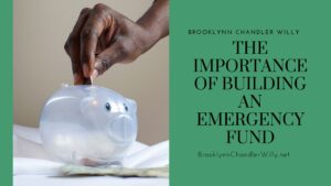 Brooklynn Chandler Willy The Importance of Building an Emergency Fund