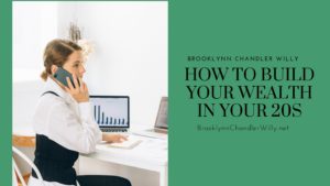 Brooklynn Chandler Willy How to Build Your Wealth in Your 20s