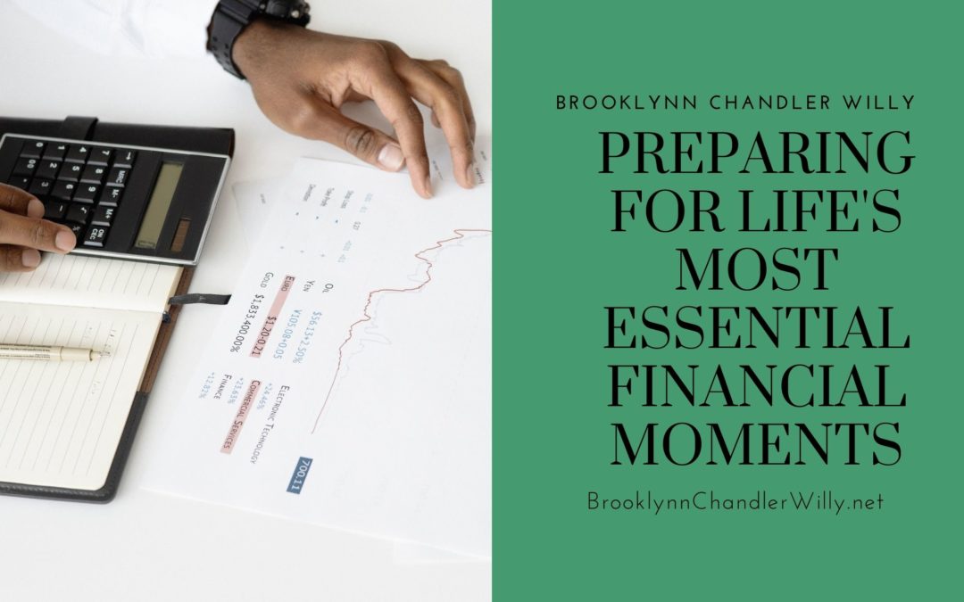Preparing for Life’s Most Essential Financial Moments