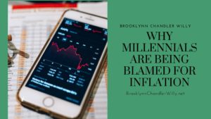 Brooklynn Chandler Willy Why Millennials Are Being Blamed for Inflation